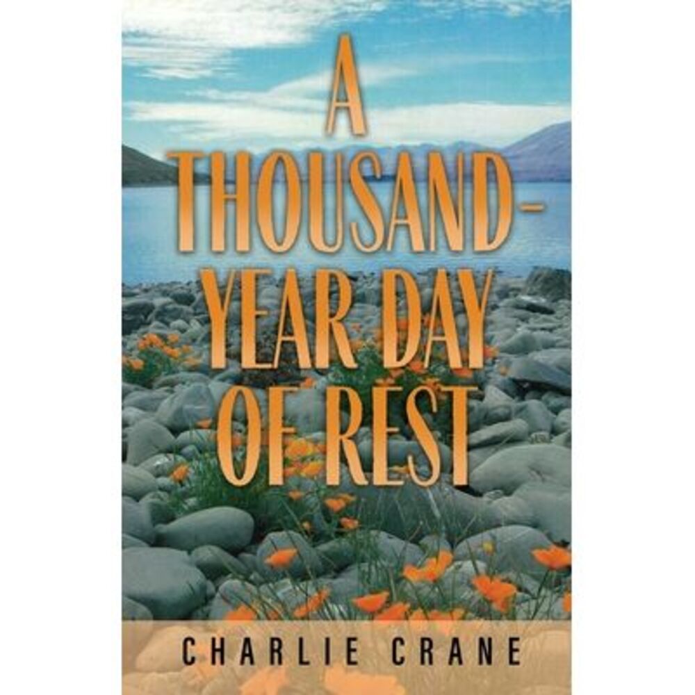 A Thousand-Year Day of Rest -- Charlie Crane